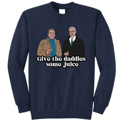 Give The Daddies Some Juice Funny For ManS And WomanS Tall Sweatshirt