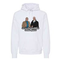 Give The Daddies Some Juice Funny For ManS And WomanS Premium Hoodie