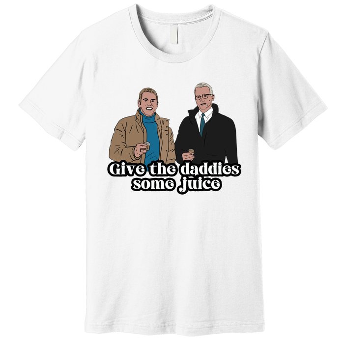 Give The Daddies Some Juice Funny For ManS And WomanS Premium T-Shirt