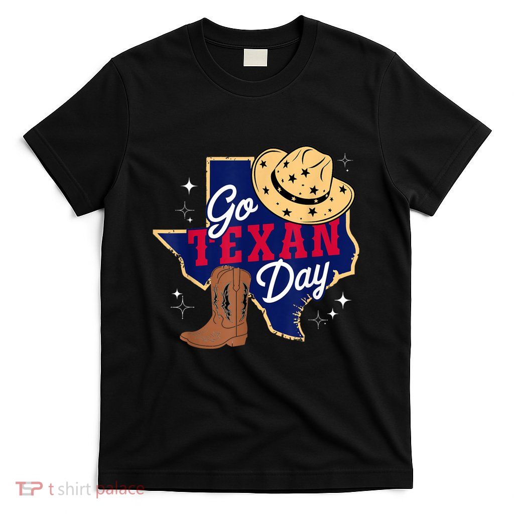 Go Texan Day Texas Cowboy Hat Western Rodeo T-Shirt