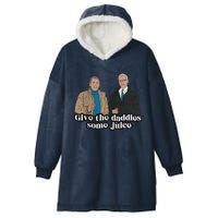 Give The Daddies Some Juice Funny Hooded Wearable Blanket