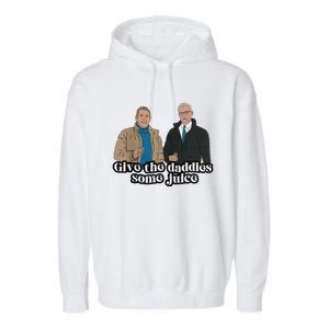 Give The Daddies Some Juice Funny Garment-Dyed Fleece Hoodie