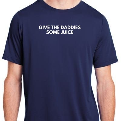 Give The Daddies Some Juice Funny Adult ChromaSoft Performance T-Shirt