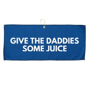 Give The Daddies Some Juice Funny Large Microfiber Waffle Golf Towel