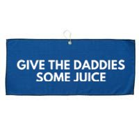 Give The Daddies Some Juice Funny Large Microfiber Waffle Golf Towel