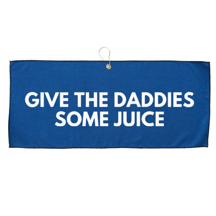 Give The Daddies Some Juice Funny Large Microfiber Waffle Golf Towel