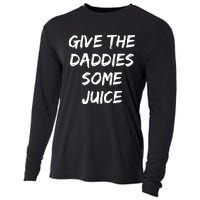 Give The Daddies Some Juice Funny Saying Cooling Performance Long Sleeve Crew