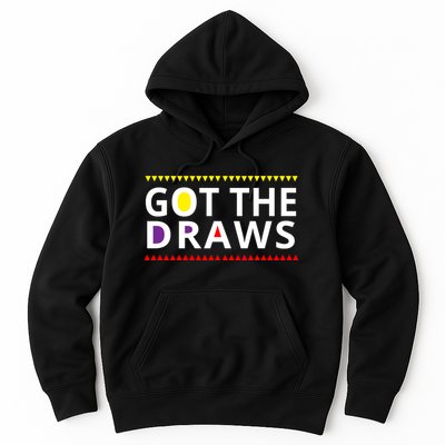 Got The Draws 90s Hoodie