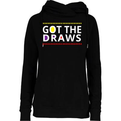 Got The Draws 90s Womens Funnel Neck Pullover Hood