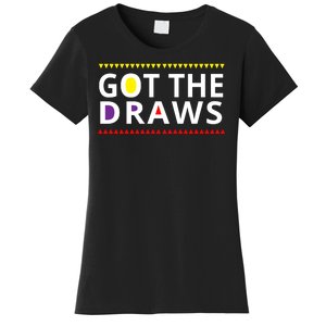 Got The Draws 90s Women's T-Shirt