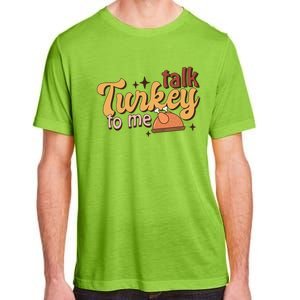 Groovy Thanksgiving Day Family Matching Talk Turkey To Me Gift Adult ChromaSoft Performance T-Shirt