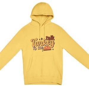 Groovy Thanksgiving Day Family Matching Talk Turkey To Me Gift Premium Pullover Hoodie