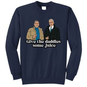 Give The Daddies Some Juice Tall Sweatshirt