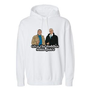 Give The Daddies Some Juice Garment-Dyed Fleece Hoodie