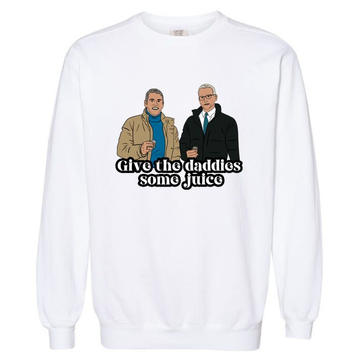 Give The Daddies Some Juice Garment-Dyed Sweatshirt