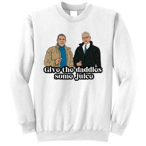 Give The Daddies Some Juice Sweatshirt