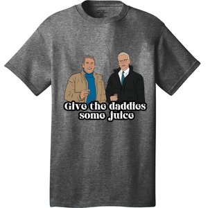 Give The Daddies Some Juice T-Shirt