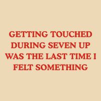 Getting Touched During Seven Up Was The Last Time I Left Something Drawstring Bag