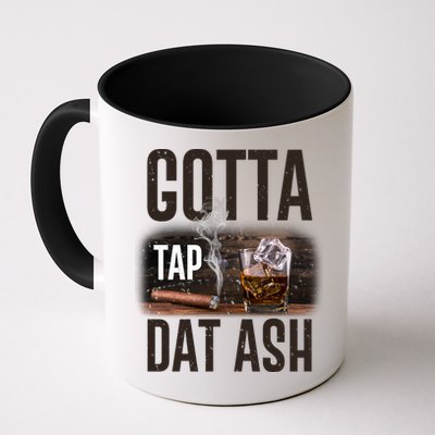 Gotta Tap Dat Ash Cigar And Whiskey Mug