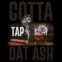 Gotta Tap Dat Ash Cigar And Whiskey Mug