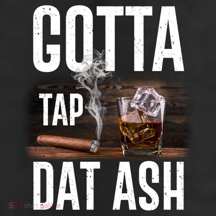 Gotta Tap Dat Ash Cigar And Whiskey 11oz C Handle Ceramic Mug