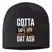 Gotta Tap Dat Ash Cigar And Whiskey Sustainable Beanie
