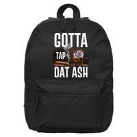 Gotta Tap Dat Ash Cigar And Whiskey 16 in Basic Backpack