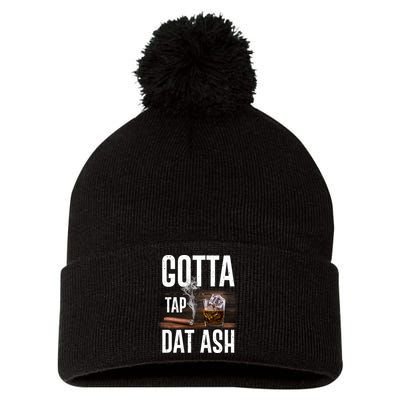 Gotta Tap Dat Ash Cigar And Whiskey Pom Pom 12in Knit Beanie