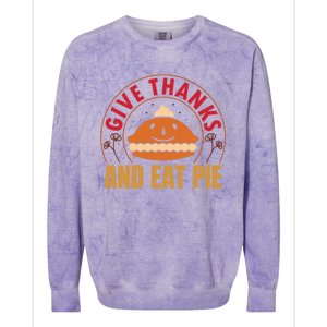 Give Thanks Eat Pie Thanksgiving Gift And Gift Colorblast Crewneck Sweatshirt