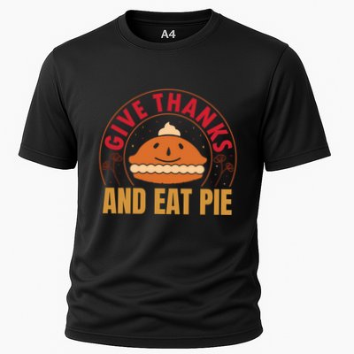 Give Thanks Eat Pie Thanksgiving Gift And Gift Performance Shirt