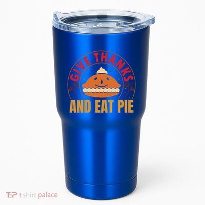 Give Thanks Eat Pie Thanksgiving Gift And Gift Tumbler