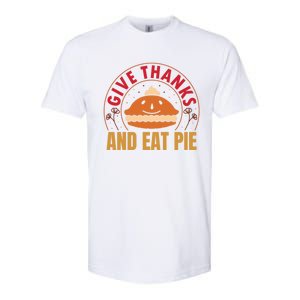 Give Thanks Eat Pie Thanksgiving Gift And Gift Softstyle CVC T-Shirt