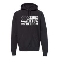 Guns Titties & Freedom Mens Funny Drinking Usa Flag Pullover Hoodie Premium Hoodie