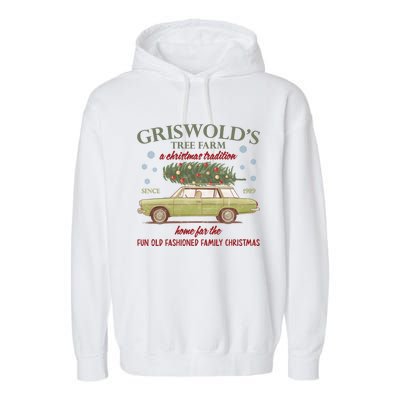 GriswoldS Tree Farm A Christmas Tradition Home For Family Christmas Garment-Dyed Fleece Hoodie