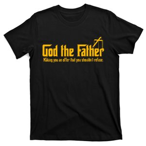 God The Father Making You An Offer Shouldnt Refuse Christian T-Shirt