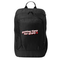 Getting Tipsy For Gypsy Iconic Slogan Gypsy Rose Blanchard City Backpack