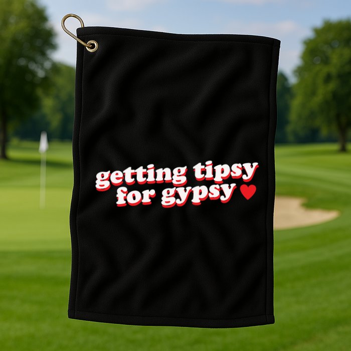 Getting Tipsy For Gypsy Iconic Slogan Gypsy Rose Blanchard Golf Towel