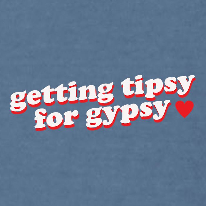 Getting Tipsy For Gypsy Iconic Slogan Gypsy Rose Blanchard Garment-Dyed Sweatshirt
