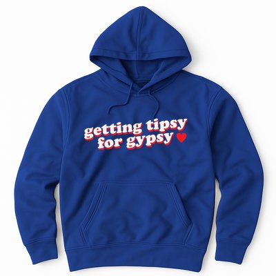 Getting Tipsy For Gypsy Iconic Slogan Gypsy Rose Blanchard Hoodie