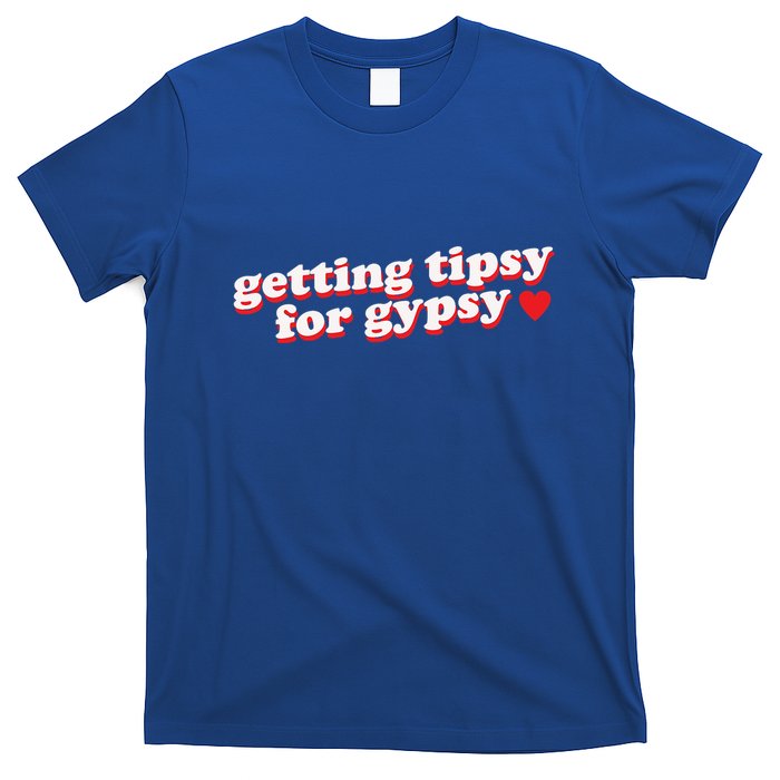 Getting Tipsy For Gypsy Iconic Slogan Gypsy Rose Blanchard T-Shirt