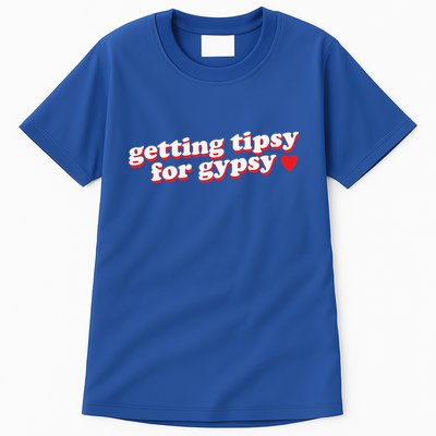 Getting Tipsy For Gypsy Iconic Slogan Gypsy Rose Blanchard Tall T-Shirt