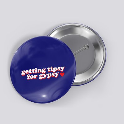 Getting Tipsy For Gypsy Iconic Slogan Gypsy Rose Blanchard Button
