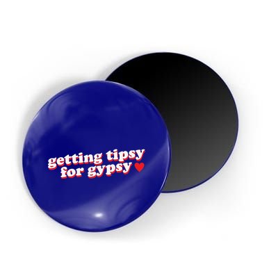 Getting Tipsy For Gypsy Iconic Slogan Gypsy Rose Blanchard Magnet