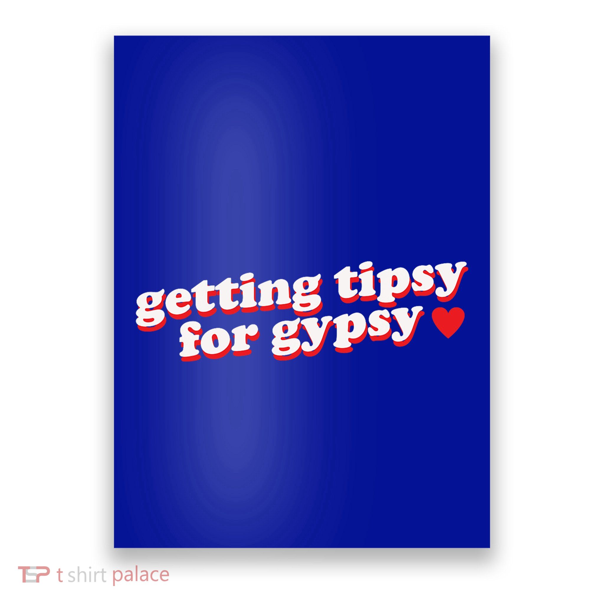 Getting Tipsy For Gypsy Iconic Slogan Gypsy Rose Blanchard Poster