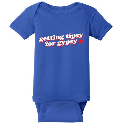 Getting Tipsy For Gypsy Iconic Slogan Gypsy Rose Blanchard Baby Bodysuit