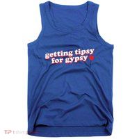 Getting Tipsy For Gypsy Iconic Slogan Gypsy Rose Blanchard Tank Top