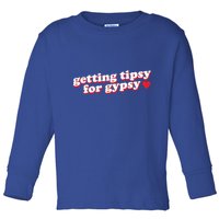 Getting Tipsy For Gypsy Iconic Slogan Gypsy Rose Blanchard Toddler Long Sleeve Shirt