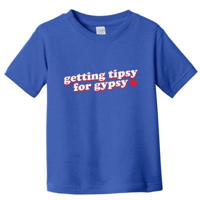 Getting Tipsy For Gypsy Iconic Slogan Gypsy Rose Blanchard Toddler T-Shirt