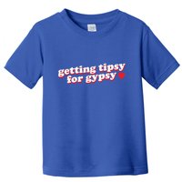 Getting Tipsy For Gypsy Iconic Slogan Gypsy Rose Blanchard Toddler T-Shirt