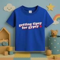 Getting Tipsy For Gypsy Iconic Slogan Gypsy Rose Blanchard Toddler T-Shirt